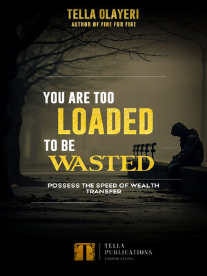 cover image of You Are Too Loaded to Be Wasted